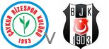 Caykur Rizespor Besiktas live